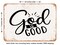 DECORATIVE METAL SIGN - God is Good - Vintage Rusty Look